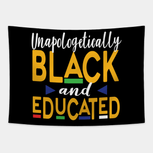 Unapologetically Black And Educated, Black Queen, Black Woman, African American, Black Lives Matter, Black History Tapestry