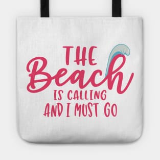 The Beach is Calling And I Must Go Tote