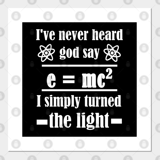 Physics Math Teacher Theory of Relativity Sayings - Funny Physics Joke - Posters and Art Prints | TeePublic Physics Math Teacher Theory of Relativity Sayings - Funny Physics Joke - Posters and Art Prints | TeePublic