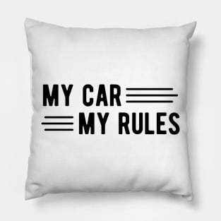 My Car My Rules Pillow