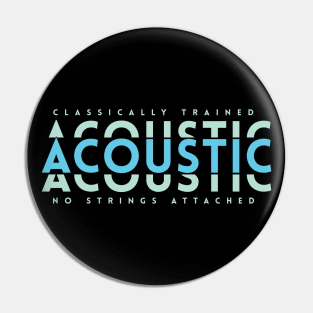 Classically Trained Acoustic Light Blue Pin