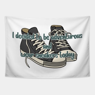 I decided to be adventurous and wear sneakers -  Abbott Quote Tapestry