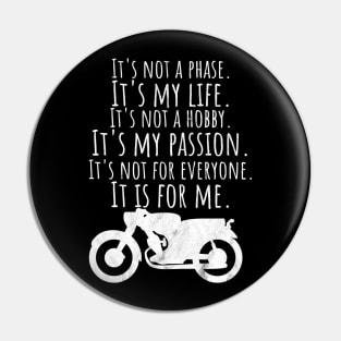 Motorcycle phase life hobby passion Pin