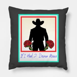 If I had two dozen roses Pillow