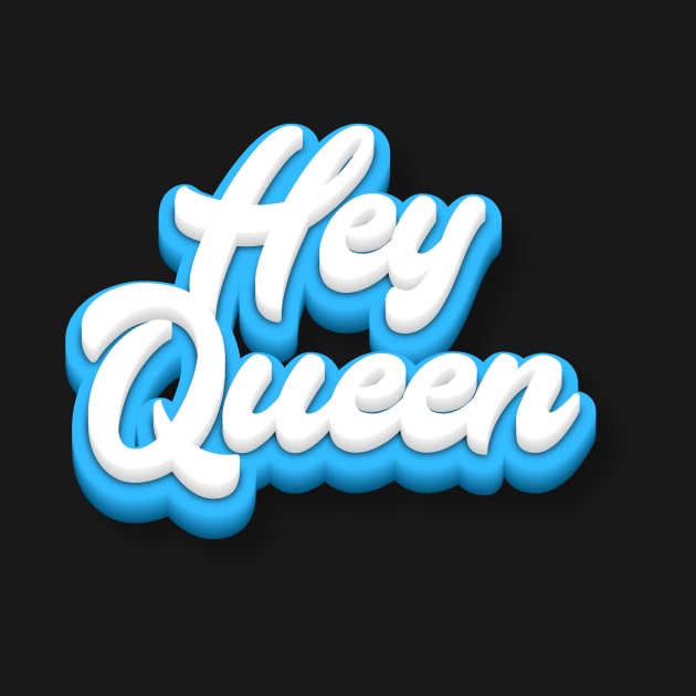 Hey Queen by Fly Beyond