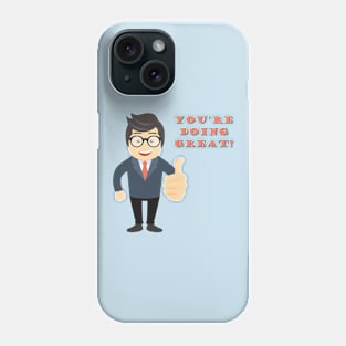 You're Doing Great! - On the Back of Phone Case