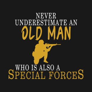 Never Underestimate An Old Man Who Is Also A Special Forces T-Shirt