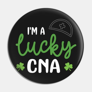 I'm a Lucky CNA Funny Patricks Day Nurse Gift - Nurse Shamrock St Patrick's Day Gift Pin