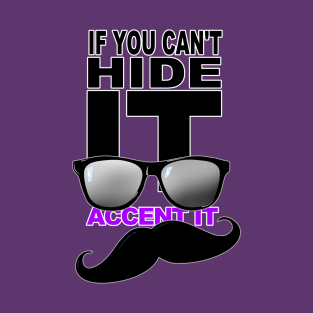 If You Can't Hide Accent IT T-Shirt