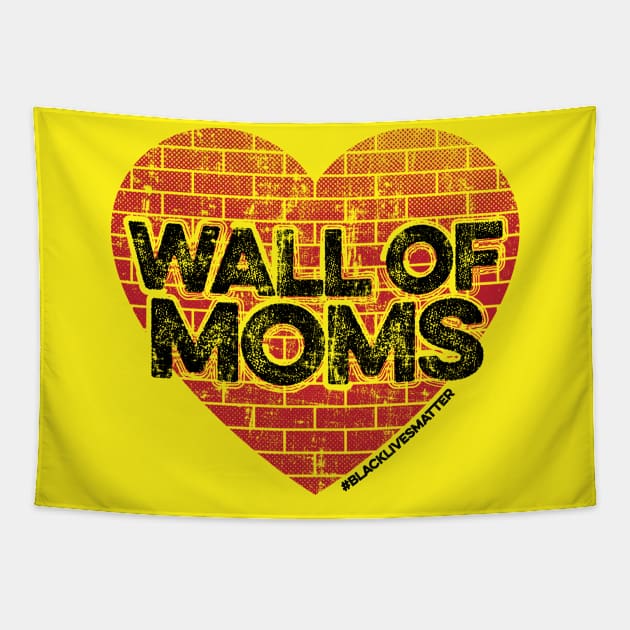 Wall of Moms Tapestry by mindeverykind