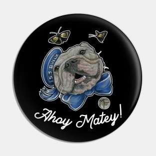 Ahoy Matey - Bulldog - Quote - White Outlined Version Pin