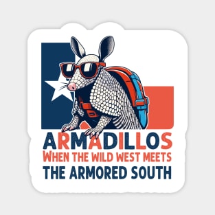 Armadillo - Texas Armadillo: When the Wild West meets the Armored South. Magnet