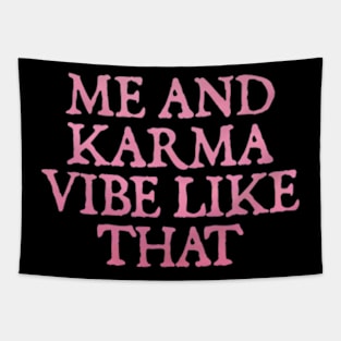 me and karma vibe like that Tapestry