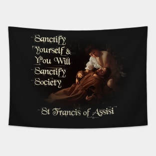 St Francis of Assisi Quote Sanctify Tapestry