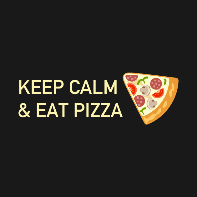 Keep calm and eat pizza by skstring