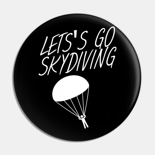 Let's go skydiving Pin by maxcode