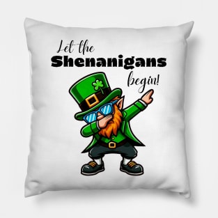 Let The Shenanigans Begin Pillow