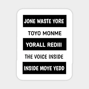 JONE WASTE YORE TOYE MONME YORALL REDIII THE VOICE INSIDE MOYE YEDD Magnet