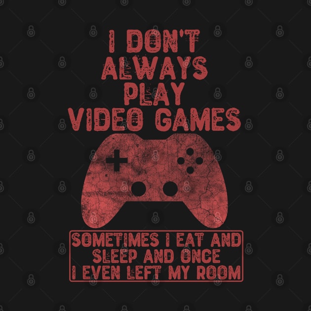 I Don't Always Play Video Games by Yyoussef101