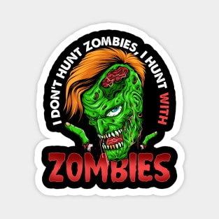 Funny I Don't Hunt Zombies Halloween Costume Gifts Zombie Magnet