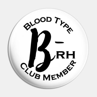 Blood type B minus club member Pin