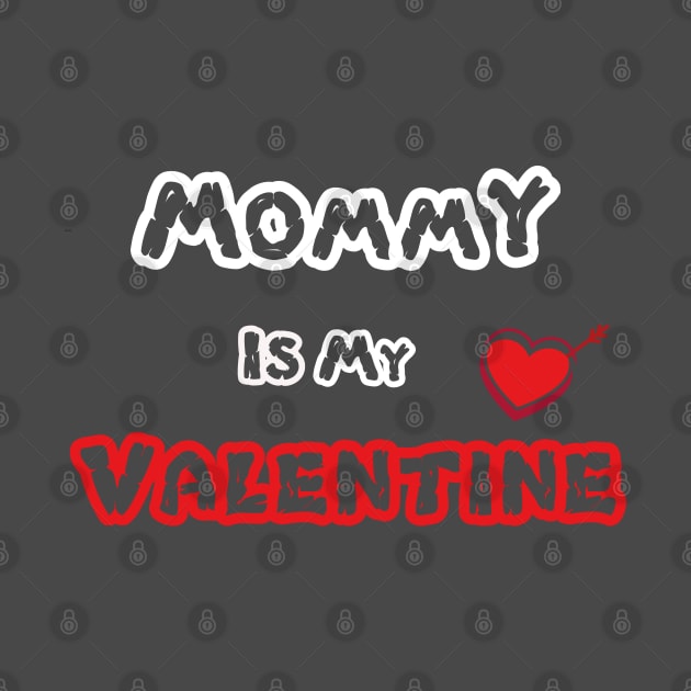 Mommy Is My Valentine by pizzu