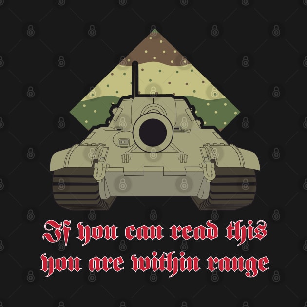 Jagdtiger says If you can read this you are within range by FAawRay