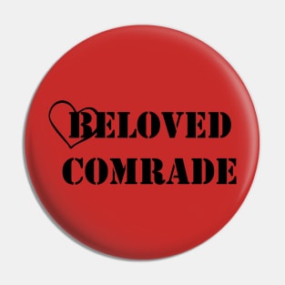 Beloved Comrade Pin