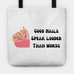 perfect valentine nails tech near me, funny saying Good nails speak louder than words, cool for girls Tote