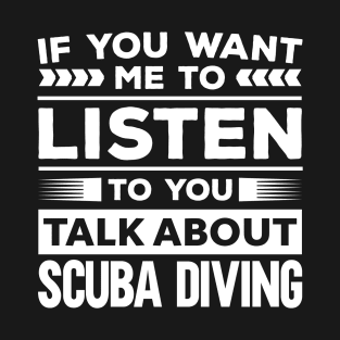Talk About Scuba Diving T-Shirt