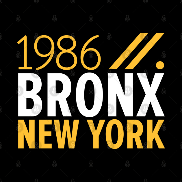 Bronx NY Birth Year Collection - Represent Your Roots 1986 in Style by Boogosh