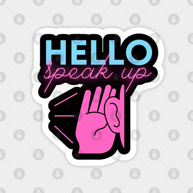 Hello Speak Up Magnet by Say What You Mean Gifts