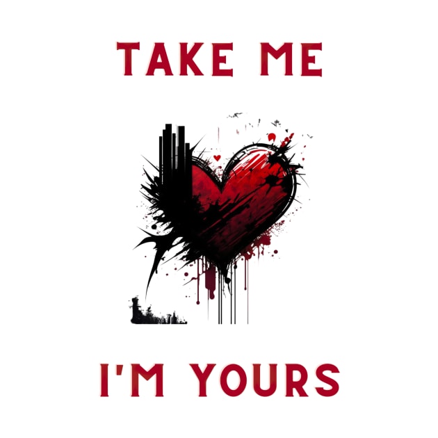 Take Me... I'm Yours by Feneli Creatives