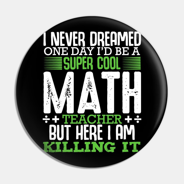 I Never Dreamed One Day Math Teacher Equation Calculation Pin by FONSbually