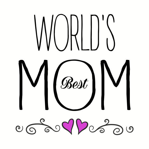 World's Best Mom - Mother's Day Gift by Love2Dance