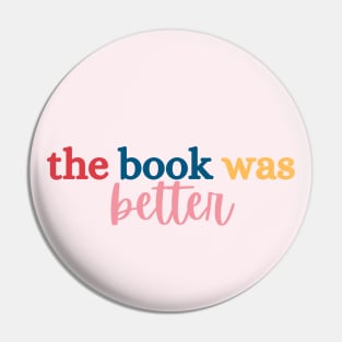 The Book Was Better Tee Pin