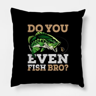 Do you even fish bro Pillow