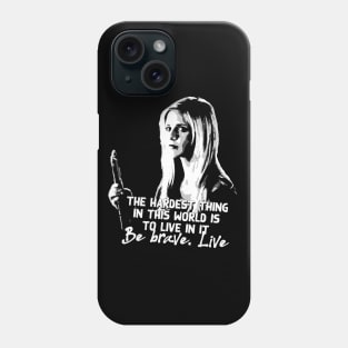 Buffy the vampire slayer bravery quote Phone Case