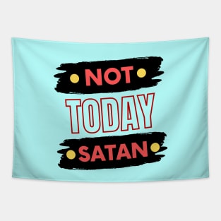 Not Today Satan | Christian Typography Tapestry