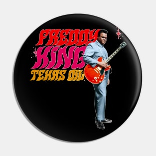 Freddy King Texas Oil Pin