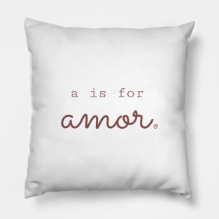 a is for amor Pillow