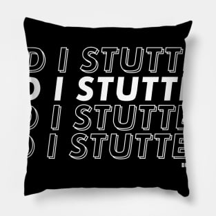 Did I Stutter? Pillow