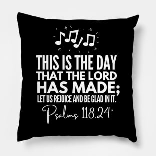 This is the day that the Lord has made Pillow