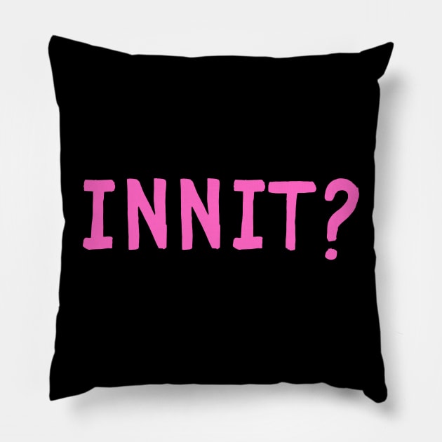 british accent jokes innit? Pillow by PetLolly