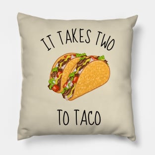 It Takes Two To Taco Funny Tacos Pillow