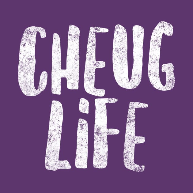 Cheug Life - Millennial Gen Z Fashion by RecoveryTees