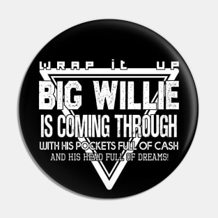 Big Willie Pin