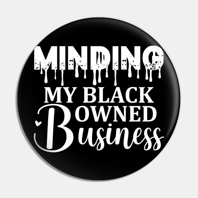 minding my black owned business Pin by Rencorges