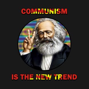 Communism is the new trend T-Shirt