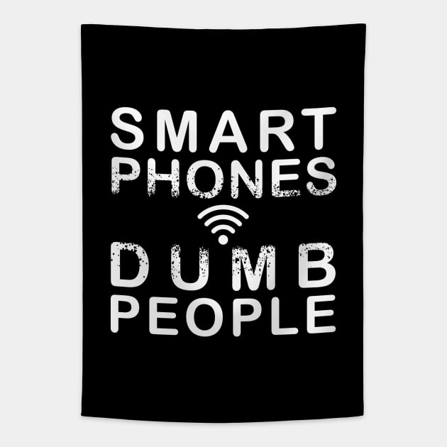 Smart Phones. Dumb people Tapestry by StabbedHeart